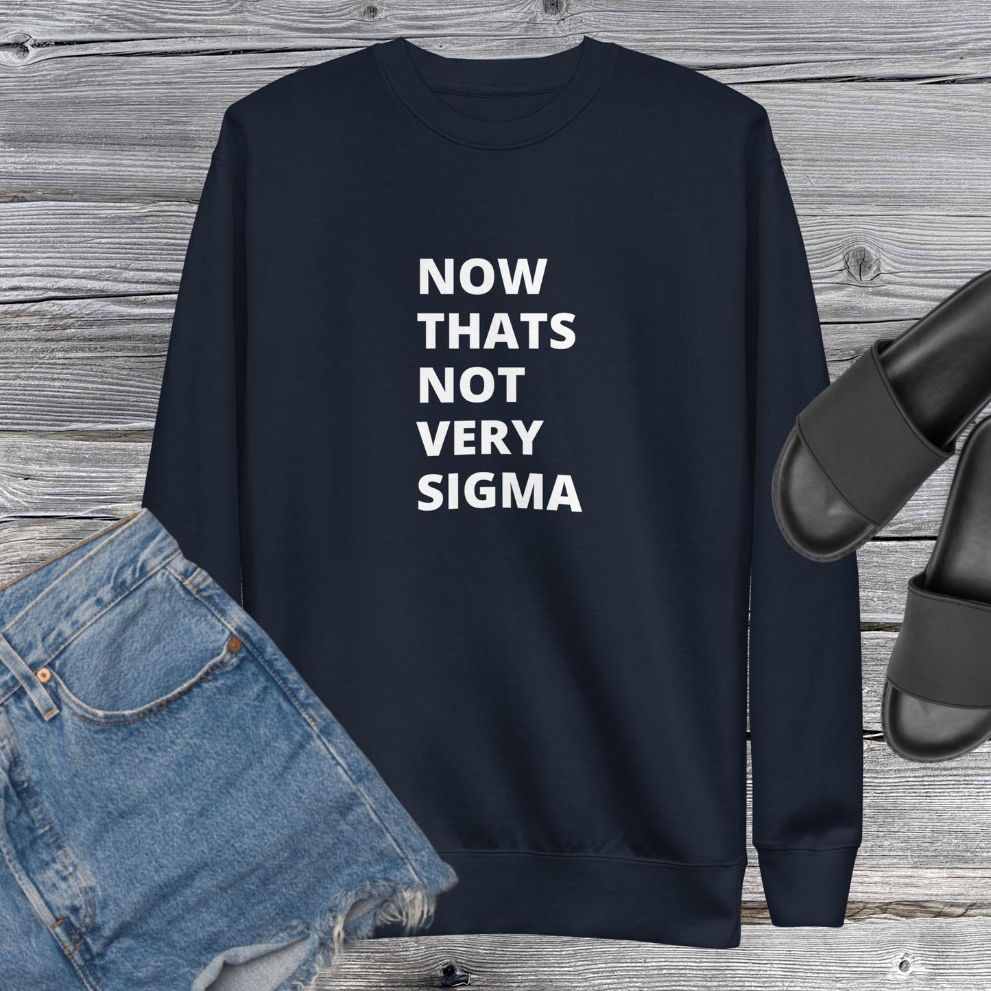 Not very sigma Unisex Premium Sweatshirt